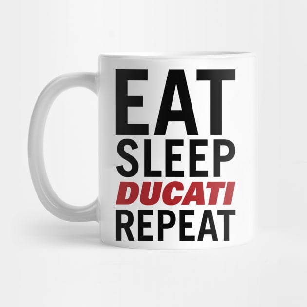 Eat Sleep Ducati Repeat Tshirt by tushalb